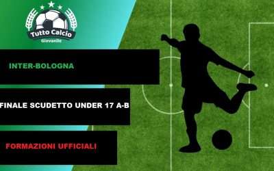 INTER-BOLOGNA (FINALE U17) – FORMAZIONI UFFICIALI (DISTINTA)