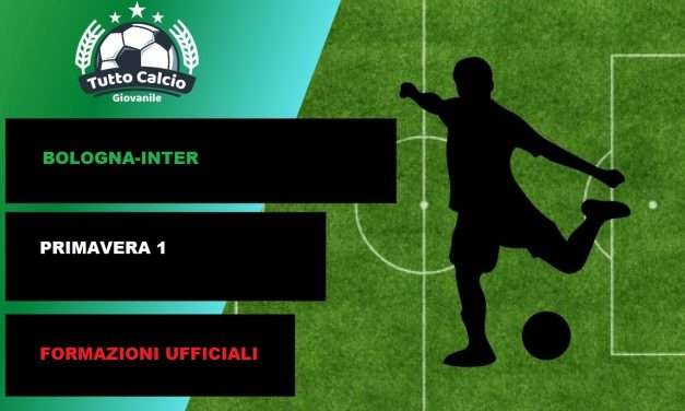 BOLOGNA-INTER (PRIMAVERA 1) – FORMAZIONI UFFICIALI (DISTINTA)