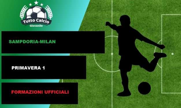 SAMPDORIA-MILAN (PRIMAVERA 1) – FORMAZIONI UFFICIALI (DISTINTA)