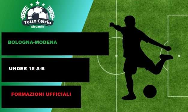 BOLOGNA-MODENA (U15) – FORMAZIONI UFFICIALI (DISTINTA)