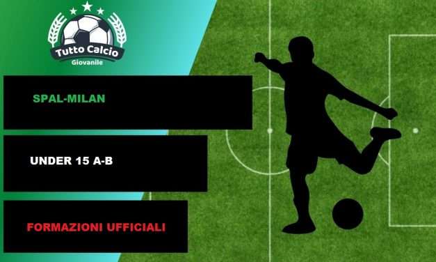 SPAL-MILAN (U15) – FORMAZIONI UFFICIALI (DISTINTA)
