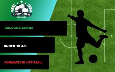 BOLOGNA-GENOA (U18 A-B): FORMAZIONI UFFICIALI
